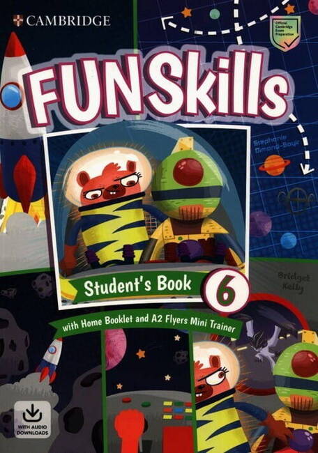 Fun Skills Level 6 Flyers Students Book With Home Booklet And Mini Trainer With Downloadable Audio