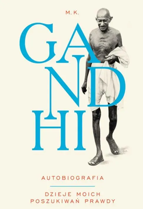 Gandhi autobiografia dzieje moich poszukiwań prawdy wyd. 2019