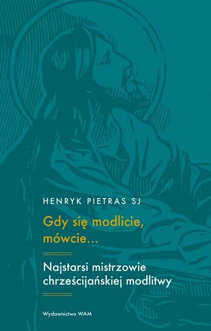 Gdy się modlicie, mówcie…