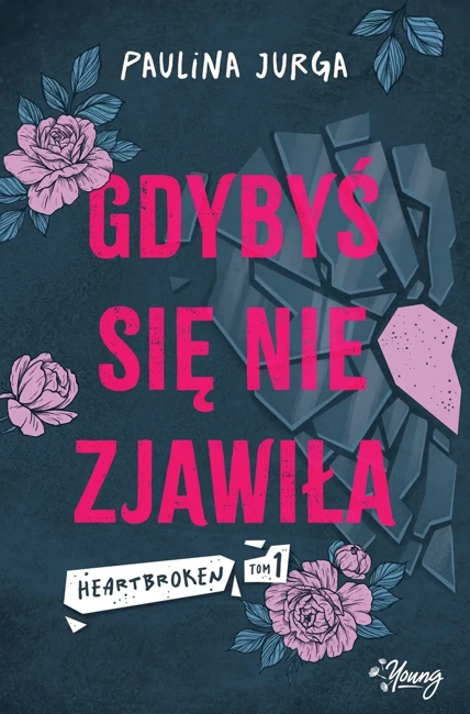 Gdybyś się nie zjawiła. Heartbroken. Tom 1