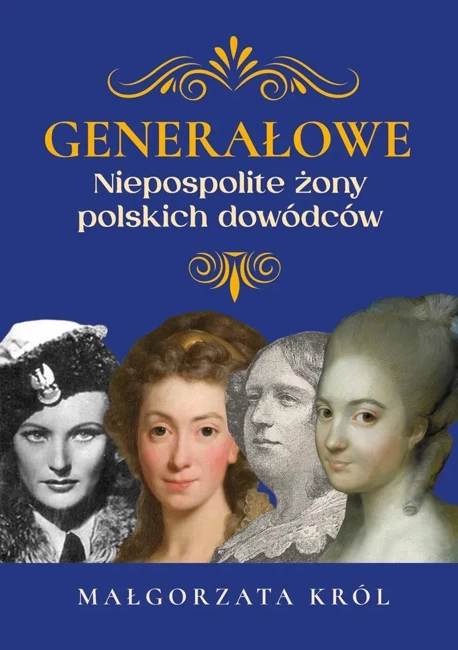 Generałowe. Niezwykłe żony polskich dowódców