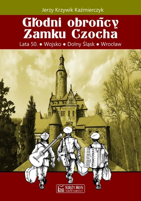 Głodni obrońcy Zamku Czocha