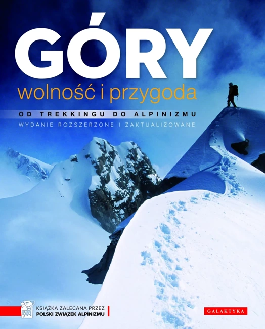 Góry wolność i przygoda. Od trekkingu do alpinizmu (dodruk 2018)