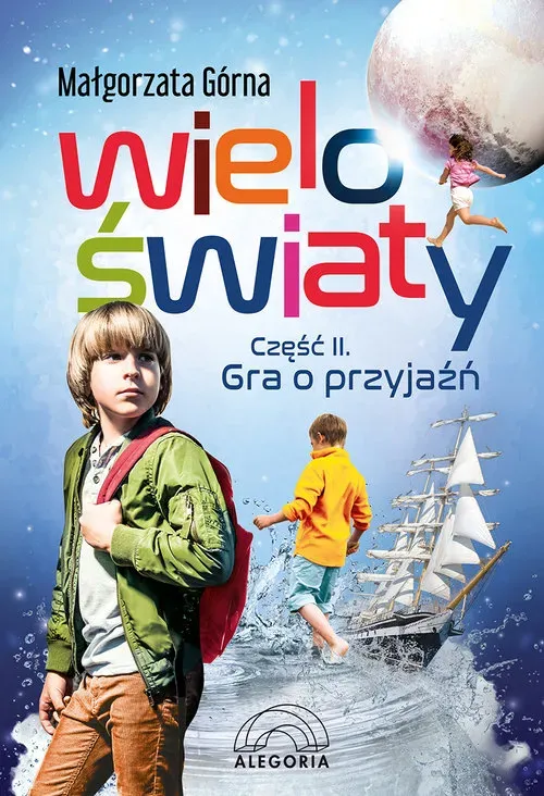 Gra o przyjaźń. Wieloświaty. Tom 2