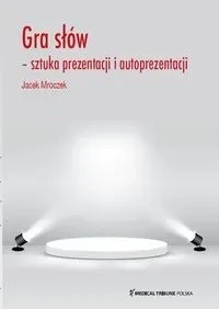 Gra słów sztuka prezentacji i autoprezentacji