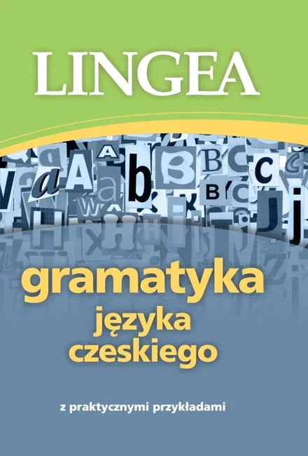 Gramatyka języka czeskiego z praktycznymi przykładami