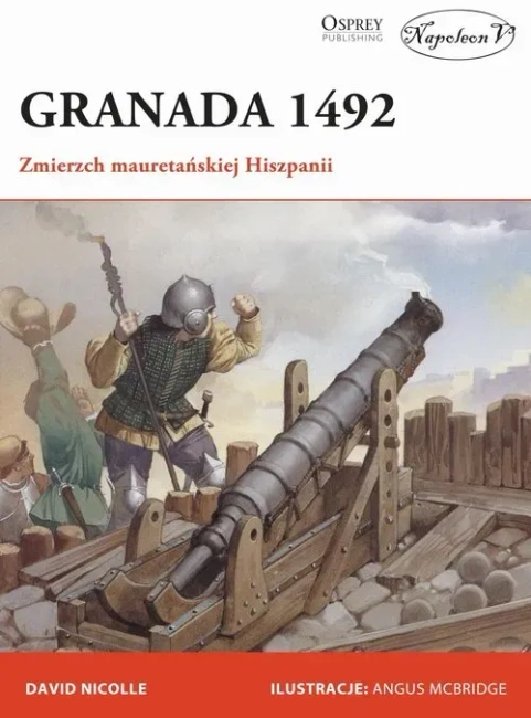 Granada 1492. Zmierzch maueratńskiej Hiszpanii
