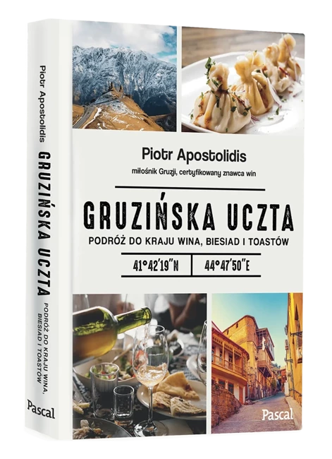 Gruzińska uczta podróż do kraju wina biesiad i toastów