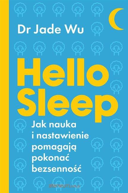 Hello sleep. Jak nauka i nastawienie pomagają pokonać bezsenność