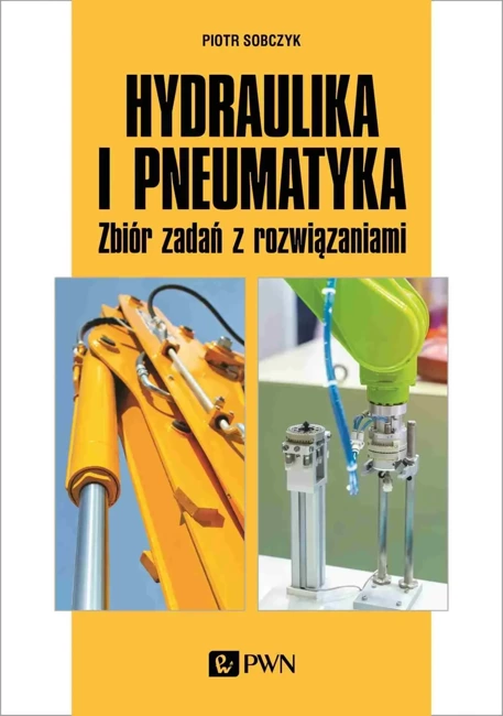 Hydraulika i pneumatyka. Zbiór zadań z rozwiązaniami