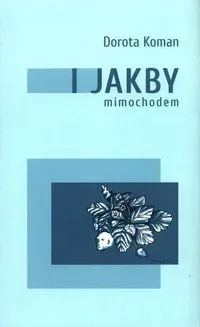 I jakby mimochodem