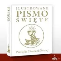 Ilustrowane Pismo Święte. Pamiątka I Komunii Św.