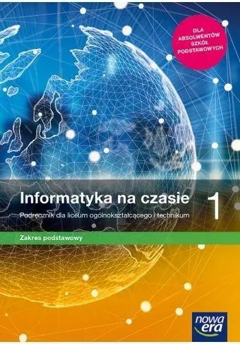 Informatyka na czasie podręcznik 1 liceum i technikum zakres podstawowy