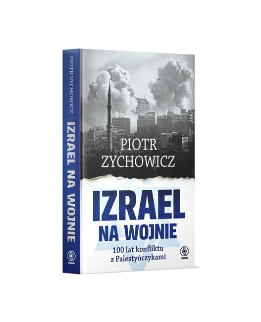 Izrael na wojnie. 100 lat konfliktu z Palestyńczykami