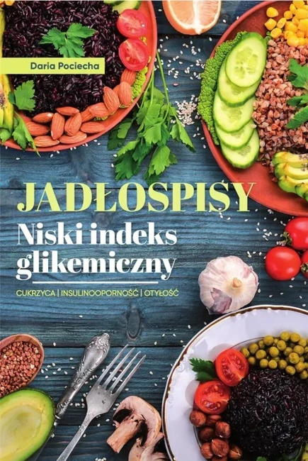 Jadłospisy. Niski indeks glikemiczny (dodruk 2022)