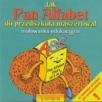 Jak Pan Alfabet do przedszkola maszerował