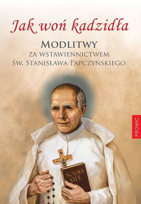 Jak Woń Kadzidła Modlitwy Za Wstawiennictwem Św Stanisława Papczyńskiego