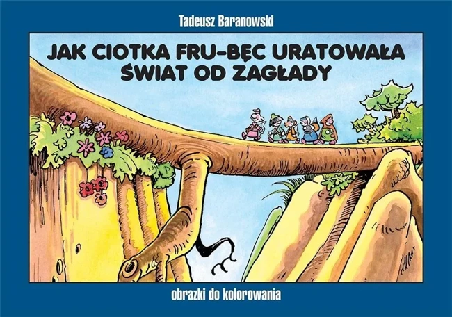 Jak ciotka Fru-Bęc uratowała świat od zagłady