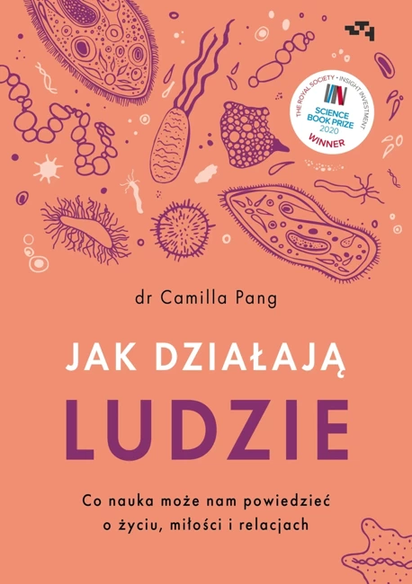 Jak działąją ludzie. Co nauka może nam powiedzieć o życiu, miłości i relacjach