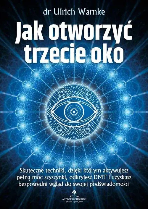 Jak otworzyć trzecie oko