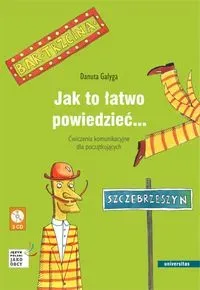 Jak to łatwo powiedzieć... Ćwiczenia komunikacyjne dla początkujących A1, A2 (wersja polska)