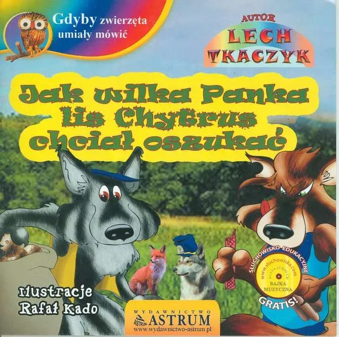 Jak wilka panka lis chytrus chciał oszukać gdyby zwierzęta umiały mówić + CD