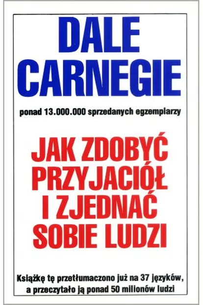 Jak zdobyć przyjaciół i zjednać sobie ludzi wyd. 2022