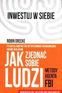 Jak zjednać sobie ludzi. Metody agenta FBI