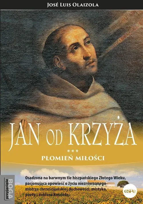 Jan od Krzyża. Płomień miłości wyd. 2023