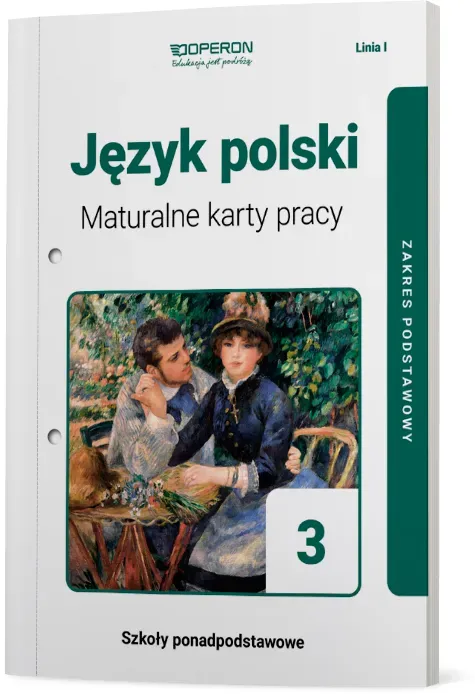 Język Polski. Maturalne Karty Pracy 3. Liceum I Technikum. Zakres Podstawowy Linia I