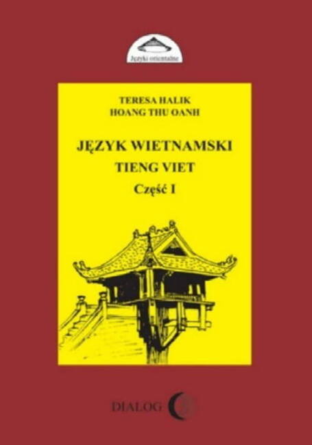 Język Wietnamski. Tieng Viet. Część I