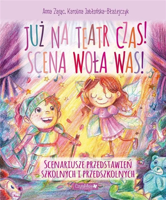 Już na teatr czas! Scena woła was!