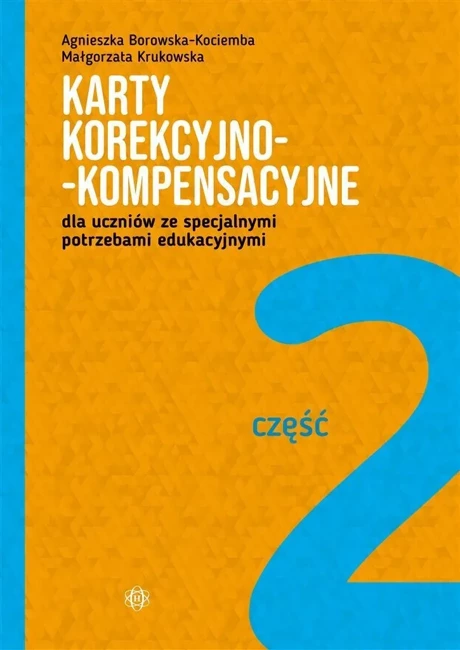 Karty korekcyjno-kompensacyjne dla uczniów ze specjalnymi potrzebami edukacyjnymi. Część 2 Karty korekcyjno-kompensacyjne