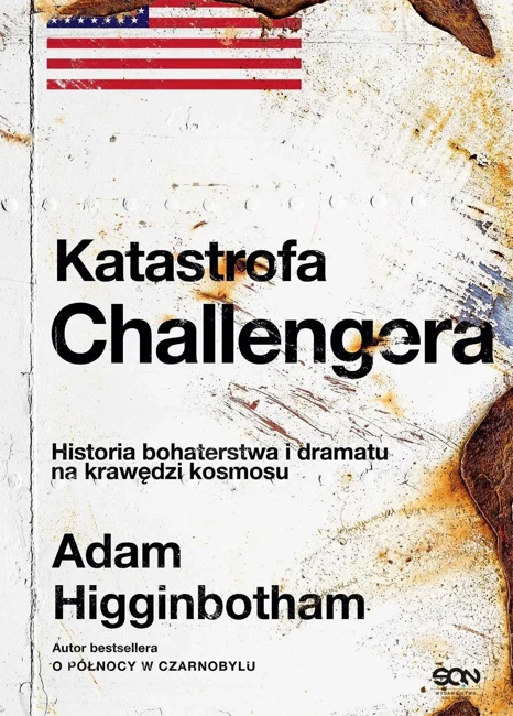 Katastrofa Challengera. Historia bohaterstwa i dramatu na krawędzi kosmosu