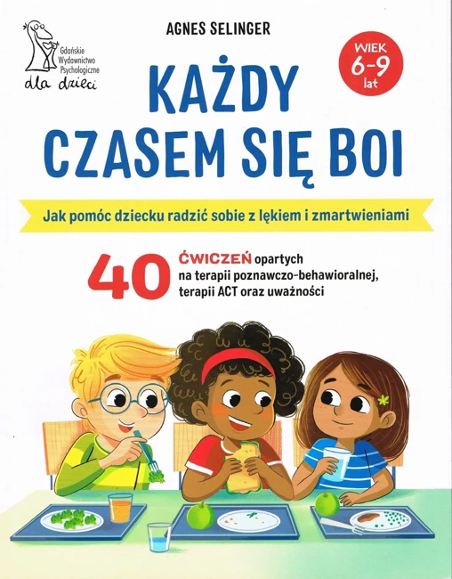 Każdy czasem się boi. Jak pomóc dziecku radzić sobie z lękiem i zmartwieniami