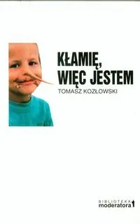 Kłamię, więc jestem