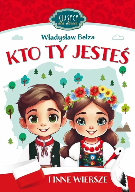 Klasycy dla dzieci. Kto Ty jesteś i inne wiersze