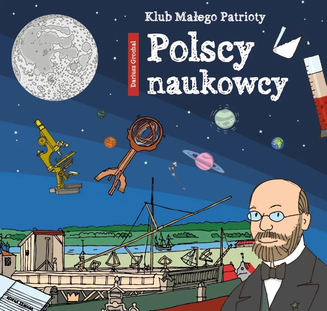 Klub małego patrioty. Polscy naukowcy