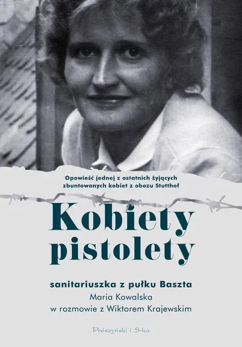 Kobiety pistolety. Maria Kowalska w rozmowie z Wiktorem Krajewskim