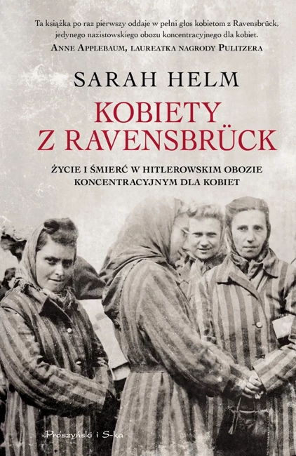 Kobiety z Ravensbruck. Życie i śmierć w hitlerowskim obozie koncentracyjnym dla kobiet