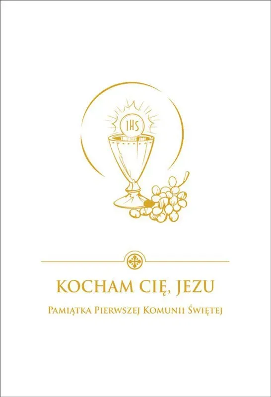 Kocham Cię Jezu.Pamiątka Pierwszej Komunii Świętej