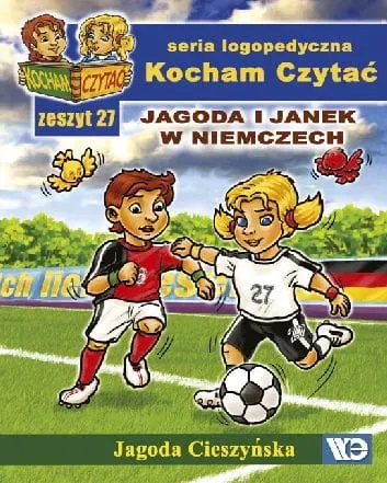 Kocham czytać zeszyt 27. Jagoda i Janek w Niemcz..