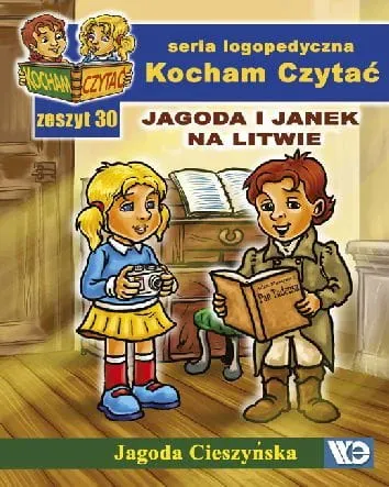 Kocham czytać zeszyt 30. Jagoda i Janek na Litwie