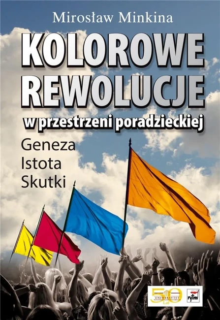 Kolorowe rewolucje w przestrzeni poradzieckiej Geneza Istota Skutki