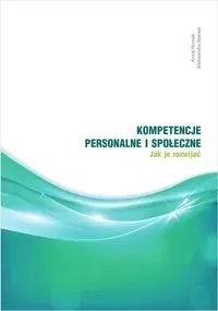 Kompetencje personalne i społeczne. Jak je rozwijać?