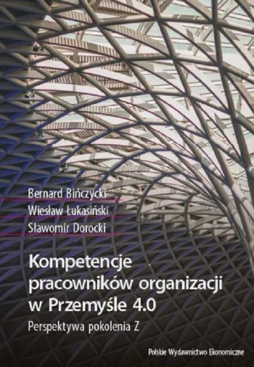 Kompetencje pracowników organizacji w Przemyśle 4.0. Perspektywa pokolenia Z