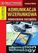 Komunikacja wizerunkowa. Nowoczesne narzędzia