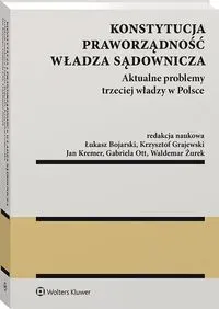 Konstytucja. Praworządność. Władza sądownicza. Aktualne problemy trzeciej władzy w Polsce