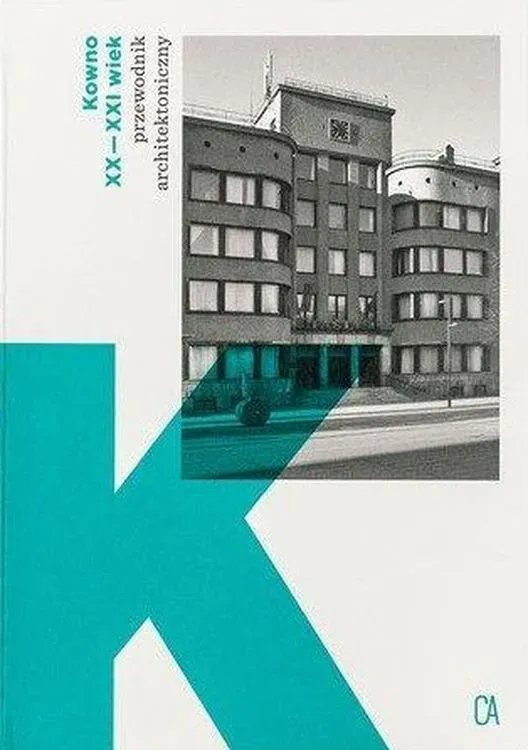 Kowno. XX-XXI wiek. Przewodnik architektoniczny