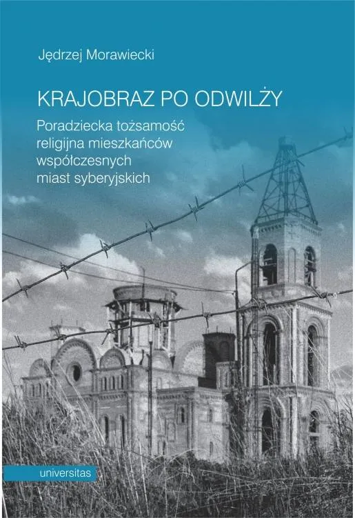 Krajobraz po odwilży. Poradziecka tożsamość religijna mieszkańców współczesnych miast syberyjskich